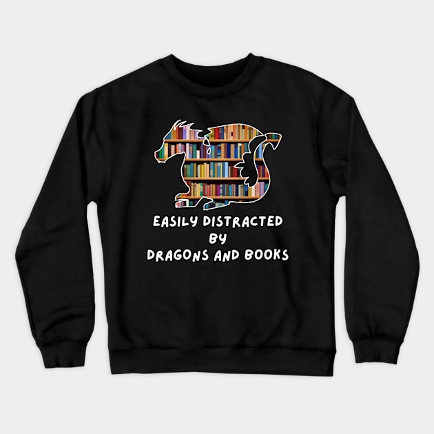Easily Distracted By Dragons and Books Crewneck Sweatshirt by Peaceful Space AS